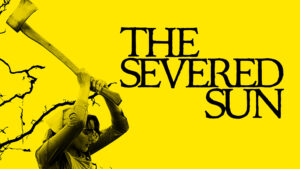 THE SEVERED SUN